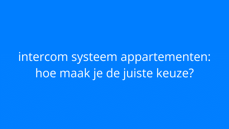 Intercom systeem appartementen IntercomDirect