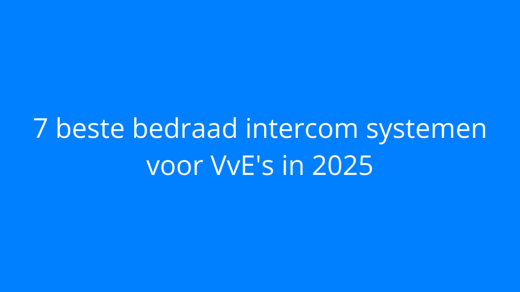 7 beste bedraad intercom systemen voor VvE's in 2025