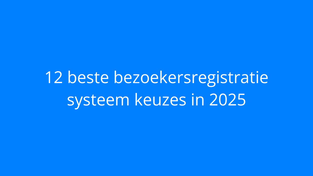 12 beste bezoekersregistratie systeem keuzes in 2025